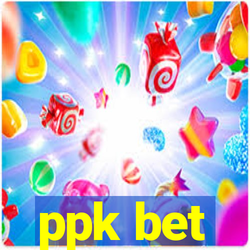 ppk bet